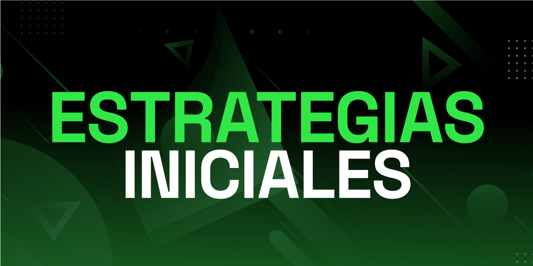 Estrategias iniciales