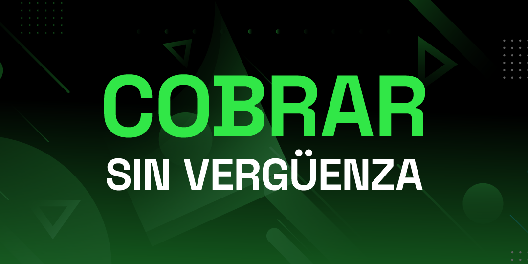 Cobrar sin vergüenza